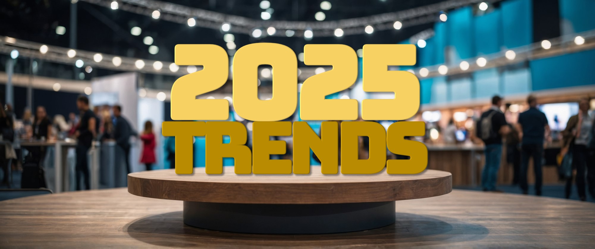 2025 Trade Show Trends That Boost Engagement